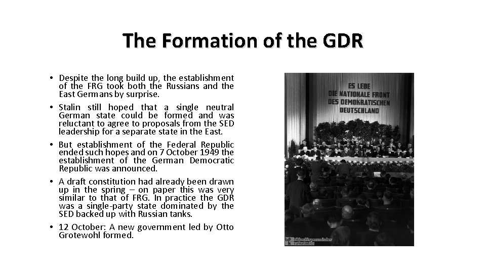 The Formation of the GDR • Despite the long build up, the establishment of