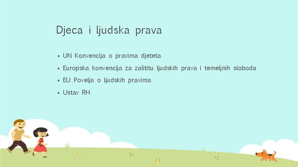 Djeca i ljudska prava § UN Konvencija o pravima djeteta § Europska konvencija za