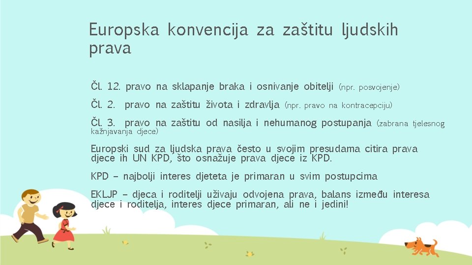 Europska konvencija za zaštitu ljudskih prava Čl. 12. pravo na sklapanje braka i osnivanje