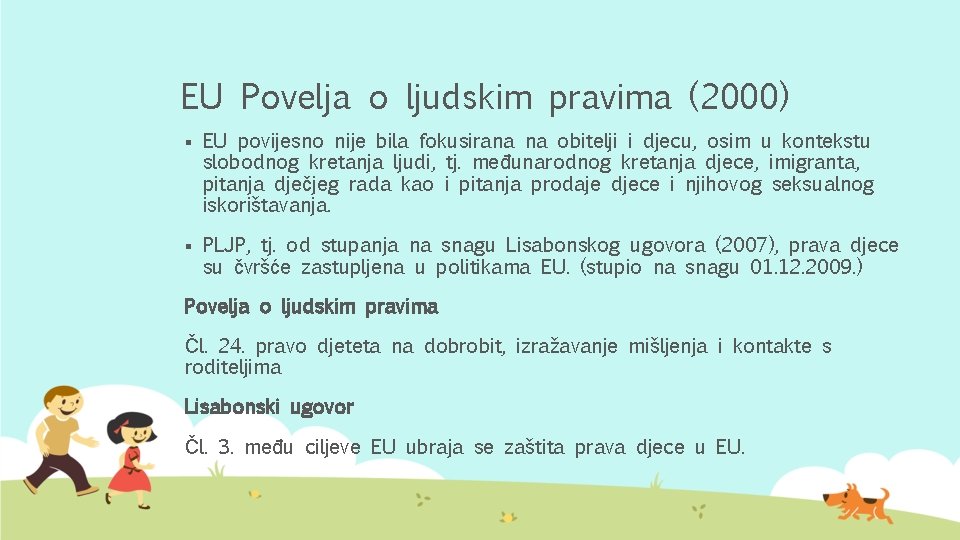 EU Povelja o ljudskim pravima (2000) § EU povijesno nije bila fokusirana na obitelji