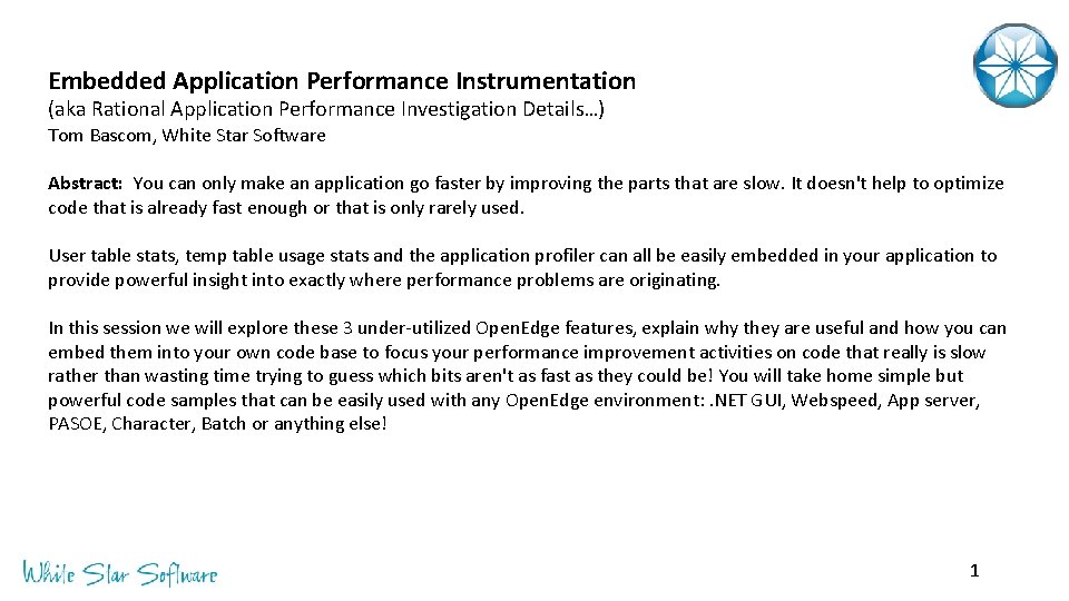Embedded Application Performance Instrumentation (aka Rational Application Performance Investigation Details…) Tom Bascom, White Star