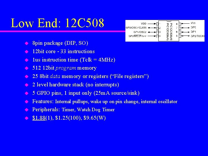 Low End: 12 C 508 u u u u u 8 pin package (DIP,