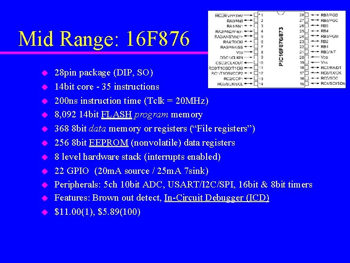Mid Range: 16 F 876 u u u 28 pin package (DIP, SO) 14