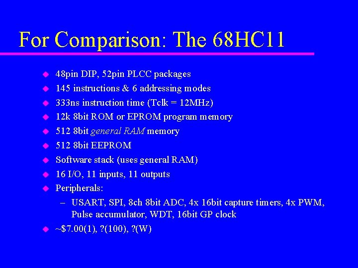 For Comparison: The 68 HC 11 u u u u u 48 pin DIP,