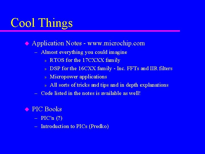 Cool Things u Application Notes - www. microchip. com – Almost everything you could