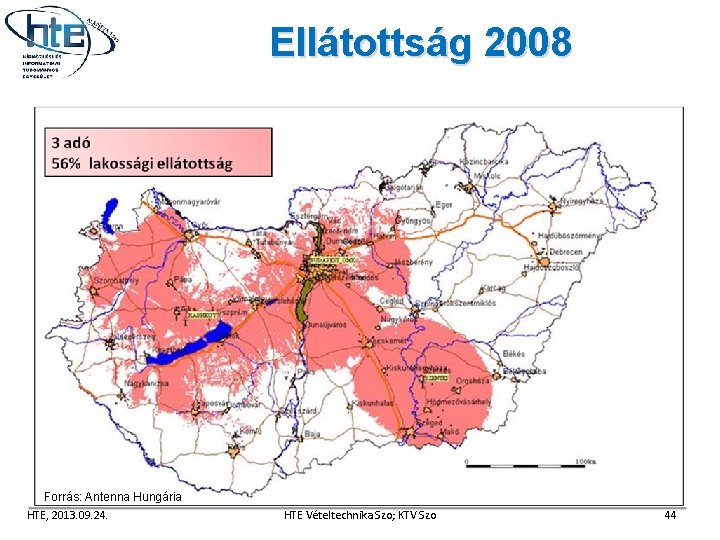 Ellátottság 2008 Forrás: Antenna Hungária HTE, 2013. 09. 24. HTE Vételtechnika Szo; KTV Szo