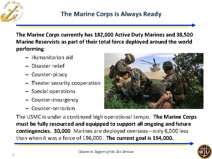 The Marine Corps is Always Ready The Marine Corps currently has 182, 000 Active