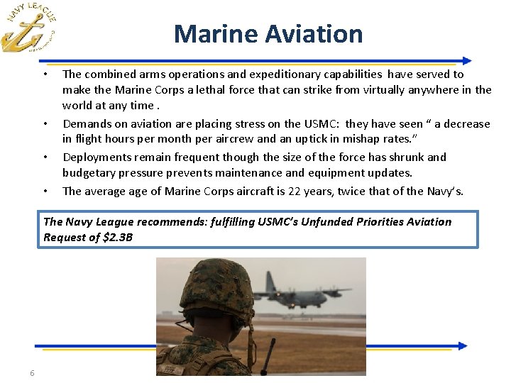 Marine Aviation • • The combined arms operations and expeditionary capabilities have served to