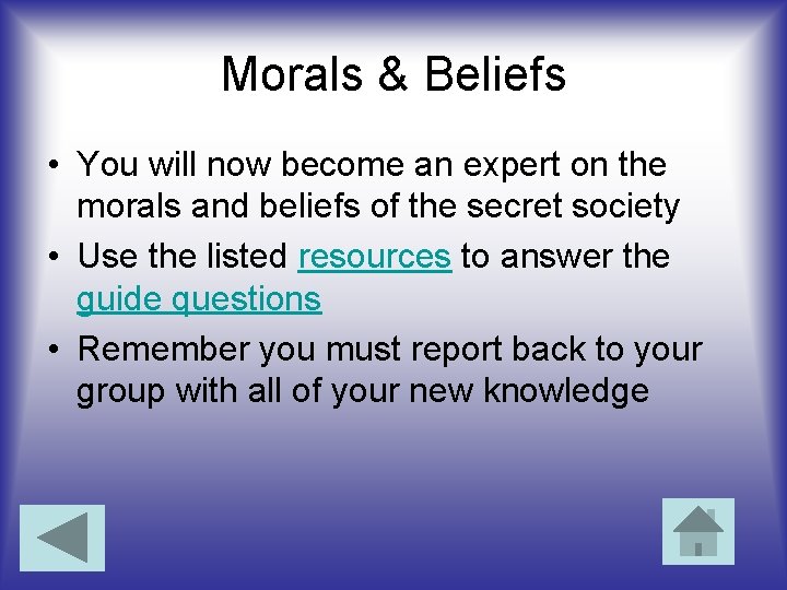 Morals & Beliefs • You will now become an expert on the morals and