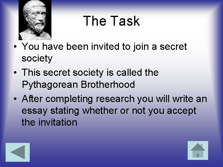 The Task • You have been invited to join a secret society • This