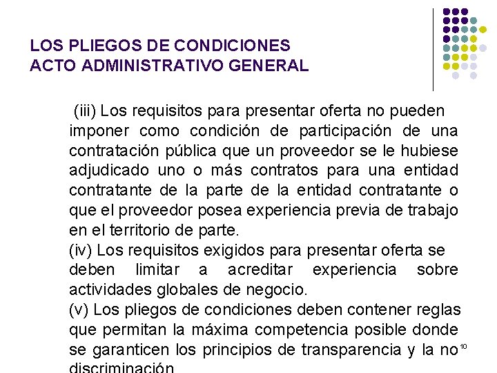LOS PLIEGOS DE CONDICIONES ACTO ADMINISTRATIVO GENERAL (iii) Los requisitos para presentar oferta no