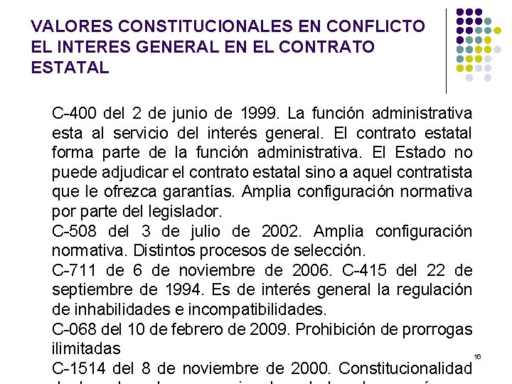 VALORES CONSTITUCIONALES EN CONFLICTO EL INTERES GENERAL EN EL CONTRATO ESTATAL C-400 del 2
