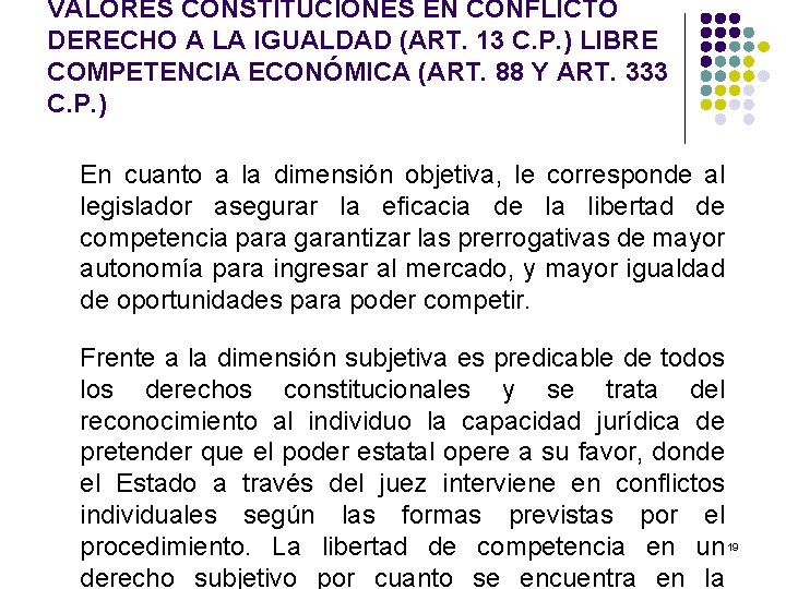 VALORES CONSTITUCIONES EN CONFLICTO DERECHO A LA IGUALDAD (ART. 13 C. P. ) LIBRE