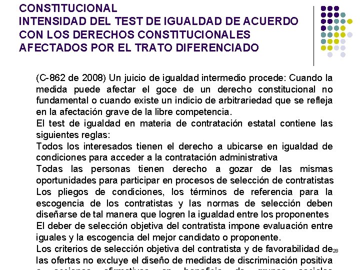 CONSTITUCIONAL INTENSIDAD DEL TEST DE IGUALDAD DE ACUERDO CON LOS DERECHOS CONSTITUCIONALES AFECTADOS POR