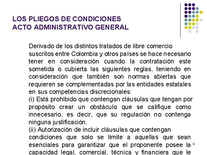 LOS PLIEGOS DE CONDICIONES ACTO ADMINISTRATIVO GENERAL Derivado de los distintos tratados de libre