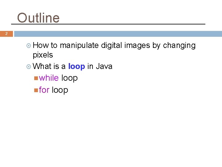 1 TOPIC 6 MODIFYING PICTURES USING LOOPS Notes