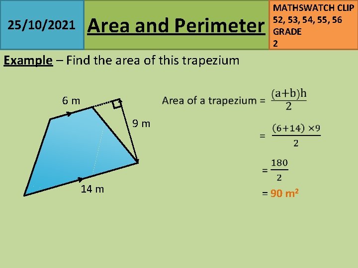 Area and Perimeter 25/10/2021 MATHSWATCH CLIP 52, 53, 54, 55, 56 GRADE 2 Example