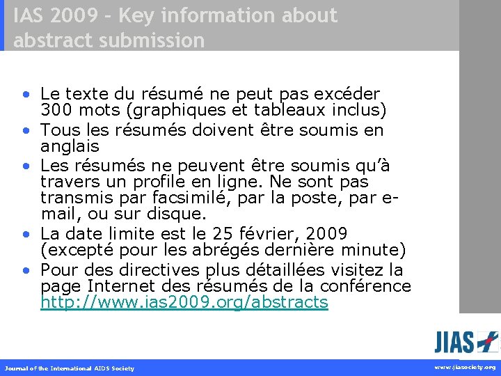 IAS 2009 – Key information about abstract submission • Le texte du résumé ne