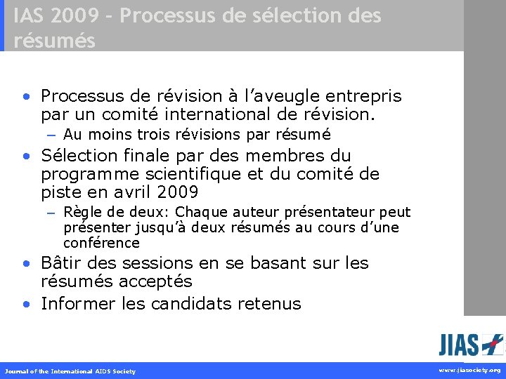 IAS 2009 – Processus de sélection des résumés • Processus de révision à l’aveugle