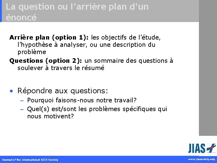 La question ou l’arrière plan d’un énoncé Arrière plan (option 1): les objectifs de