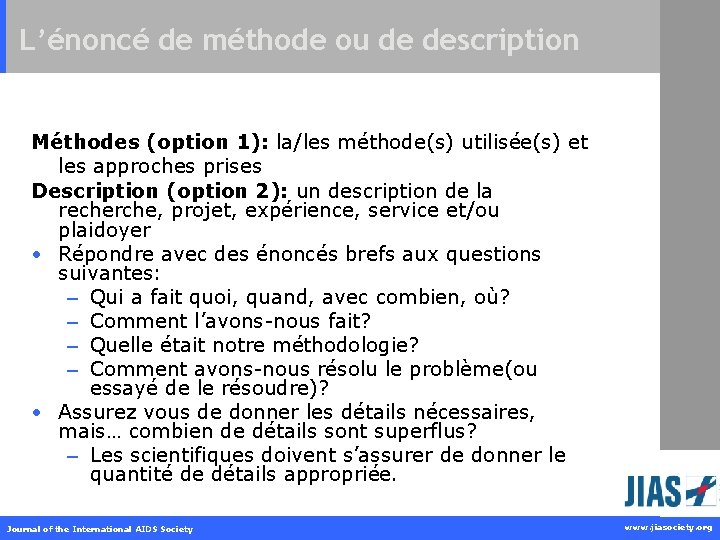 L’énoncé de méthode ou de description Méthodes (option 1): la/les méthode(s) utilisée(s) et les