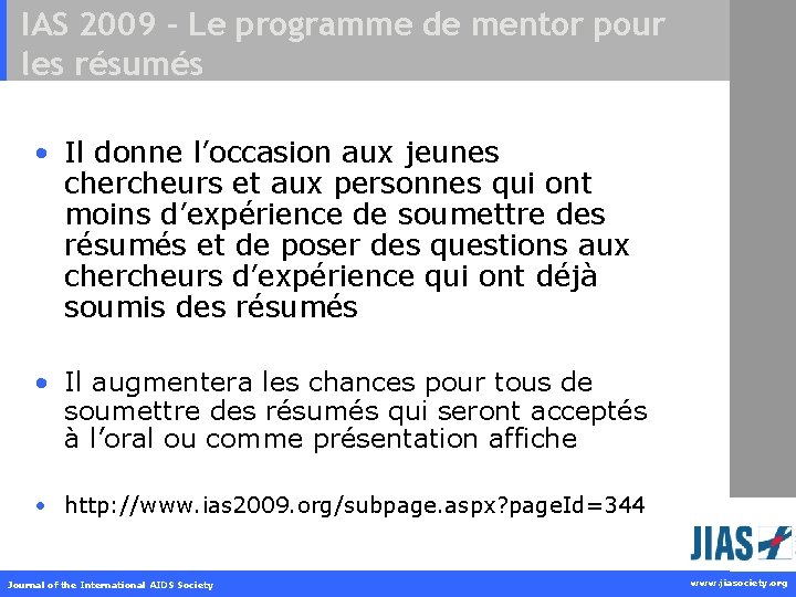 IAS 2009 - Le programme de mentor pour les résumés • Il donne l’occasion