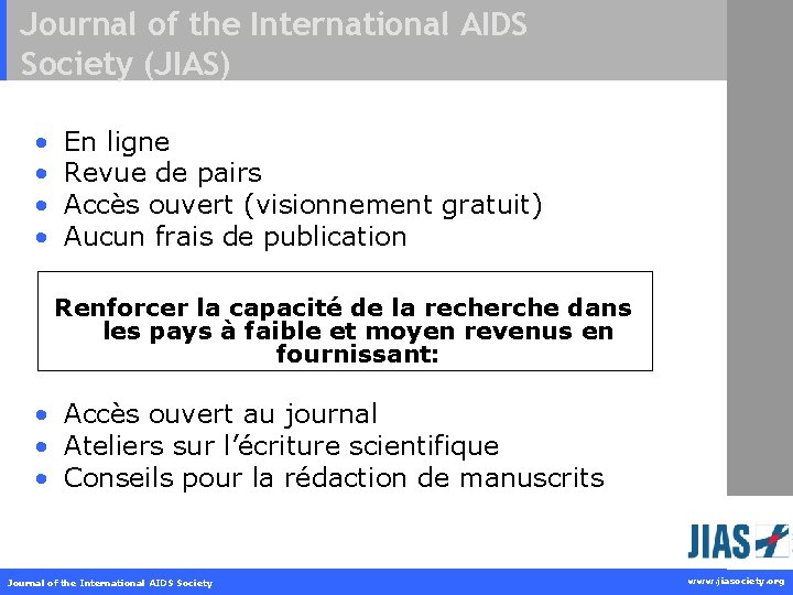 Journal of the International AIDS Society (JIAS) • • En ligne Revue de pairs