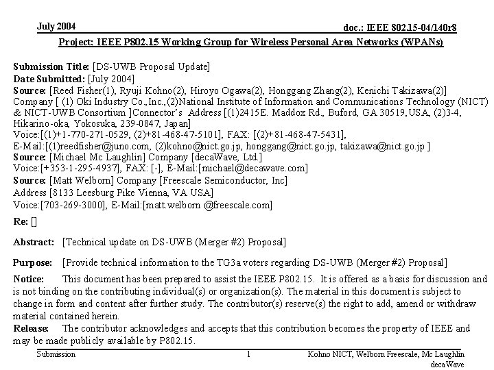 July 2004 doc. : IEEE 802. 15 -04/140 r 8 Project: IEEE P 802.