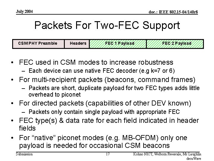 July 2004 doc. : IEEE 802. 15 -04/140 r 8 Packets For Two-FEC Support