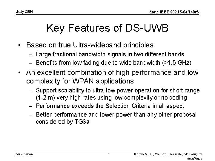 July 2004 doc. : IEEE 802. 15 -04/140 r 8 Key Features of DS-UWB