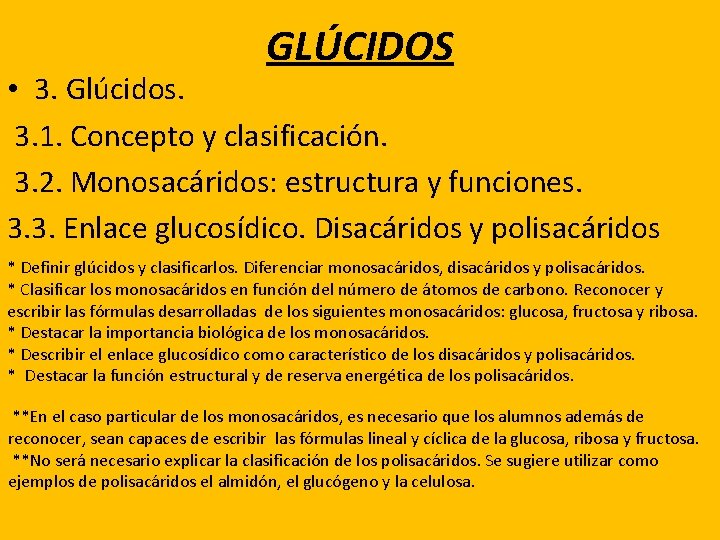 GLÚCIDOS • 3. Glúcidos. 3. 1. Concepto y clasificación. 3. 2. Monosacáridos: estructura y