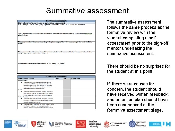 Summative assessment The summative assessment follows the same process as the formative review with Summative assessment The summative assessment follows the same process as the formative review with