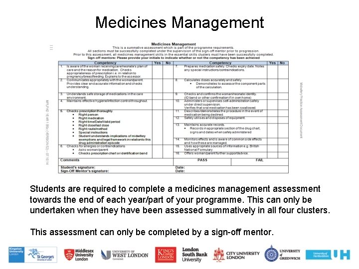 Medicines Management Students are required to complete a medicines management assessment towards the end Medicines Management Students are required to complete a medicines management assessment towards the end