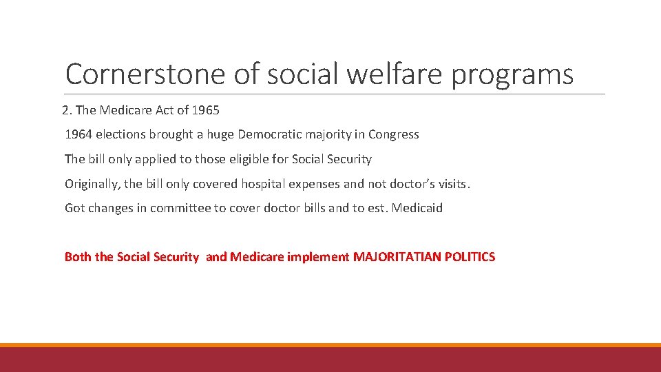 Cornerstone of social welfare programs 2. The Medicare Act of 1965 1964 elections brought