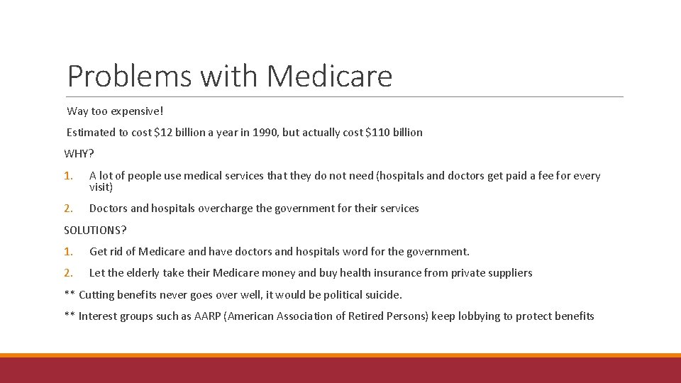 Problems with Medicare Way too expensive! Estimated to cost $12 billion a year in