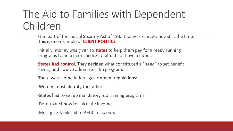 The Aid to Families with Dependent Children One part of the Social Security Act