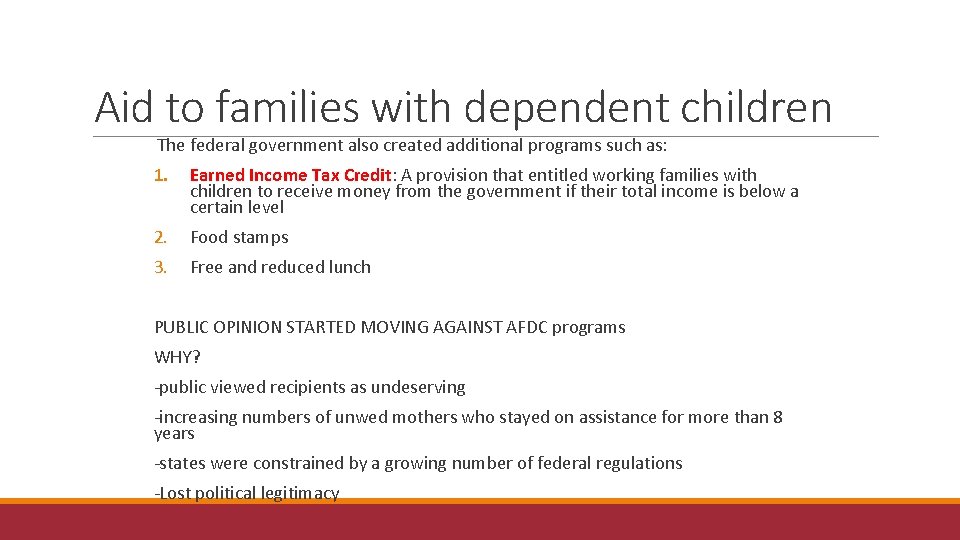 Aid to families with dependent children The federal government also created additional programs such