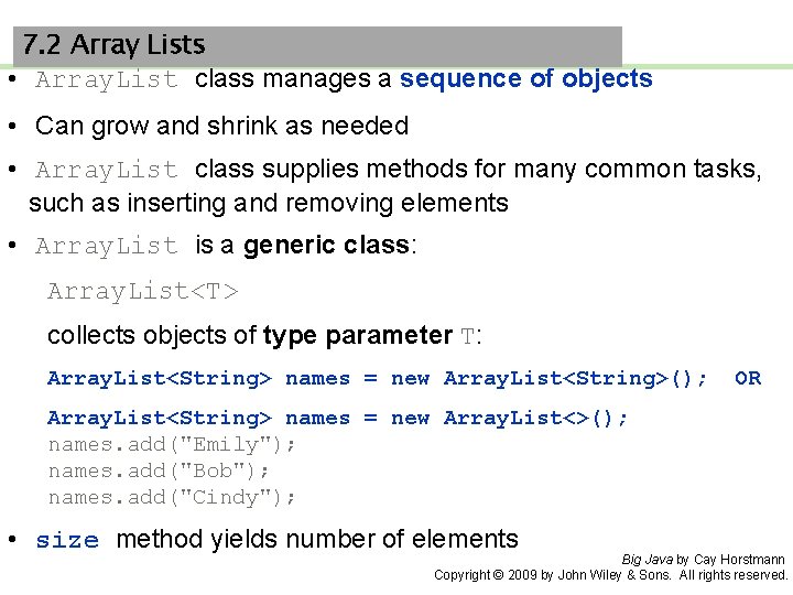 7. 2 Array Lists • Array. List class manages a sequence of objects •