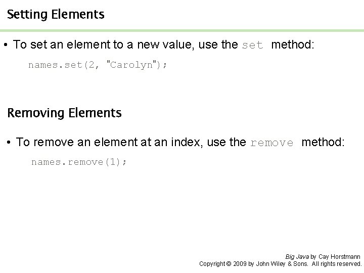 Setting Elements • To set an element to a new value, use the set