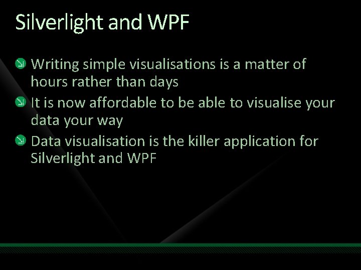 Silverlight and WPF Writing simple visualisations is a matter of hours rather than days
