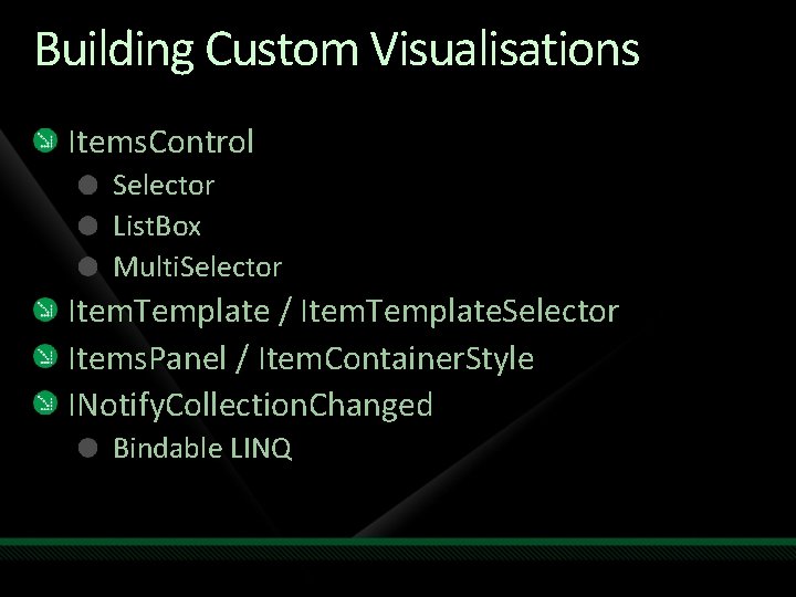 Building Custom Visualisations Items. Control Selector List. Box Multi. Selector Item. Template / Item.