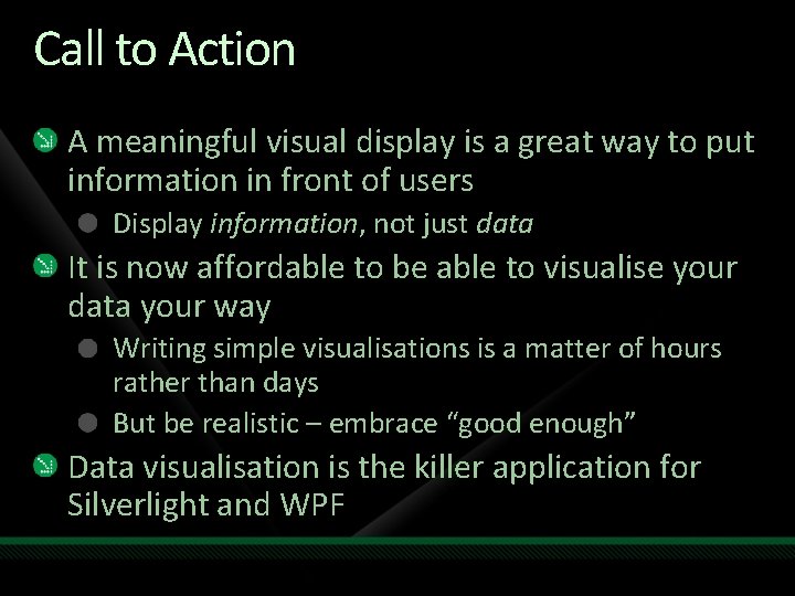 Call to Action A meaningful visual display is a great way to put information