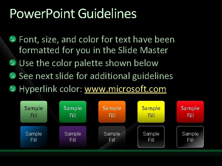 Power. Point Guidelines Font, size, and color for text have been formatted for you