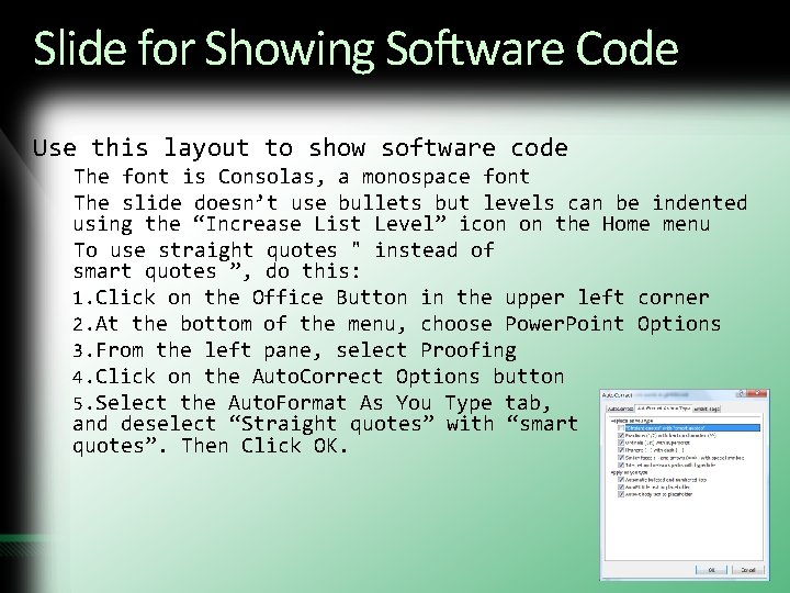 Slide for Showing Software Code Use this layout to show software code The font