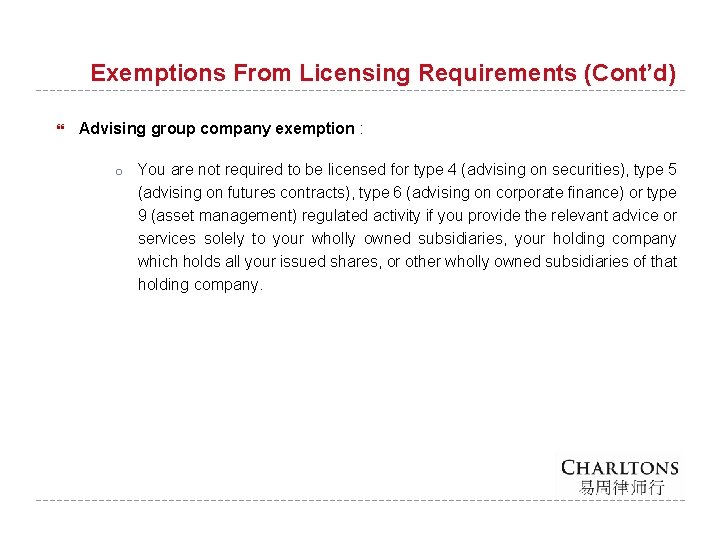 Exemptions From Licensing Requirements (Cont’d) Advising group company exemption : o You are not