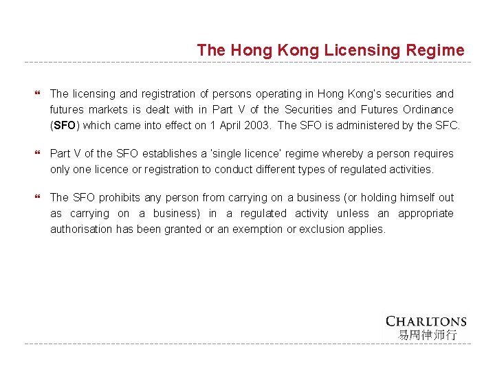 The Hong Kong Licensing Regime The licensing and registration of persons operating in Hong