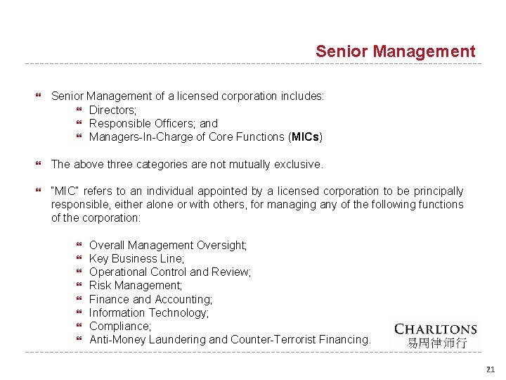 Senior Management of a licensed corporation includes: Directors; Responsible Officers; and Managers-In-Charge of Core