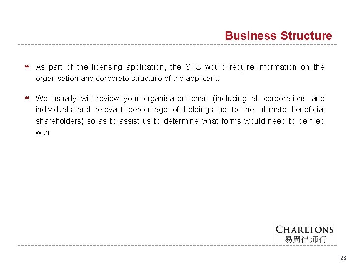 Business Structure As part of the licensing application, the SFC would require information on