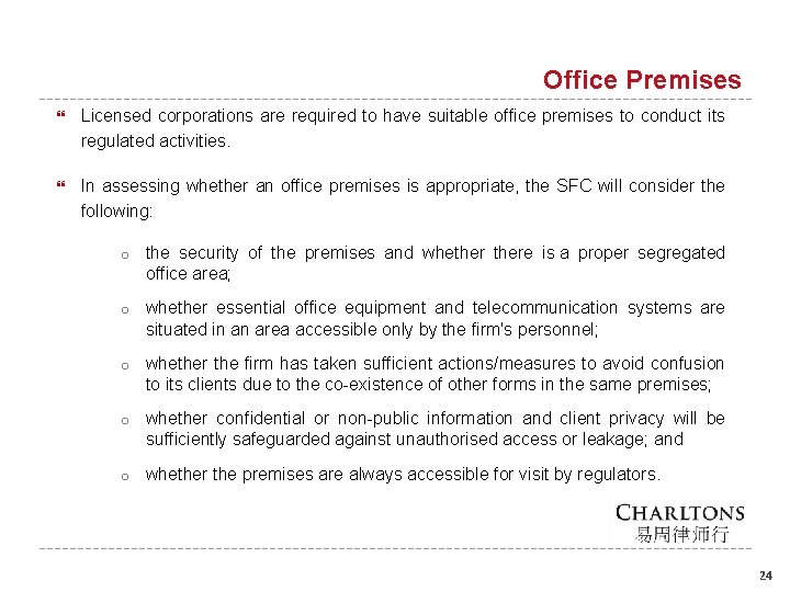 Office Premises Licensed corporations are required to have suitable office premises to conduct its