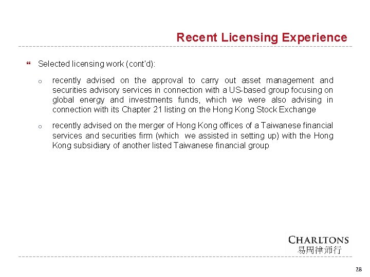 Recent Licensing Experience Selected licensing work (cont’d): o recently advised on the approval to